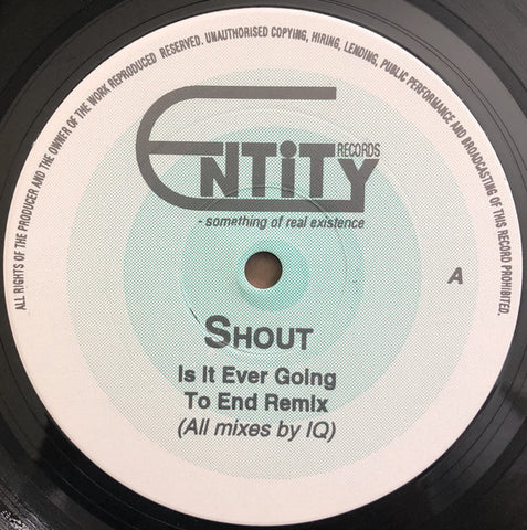 Shout - Is It Ever Going To End (Remix) - Entity Records ‎– SHOUT