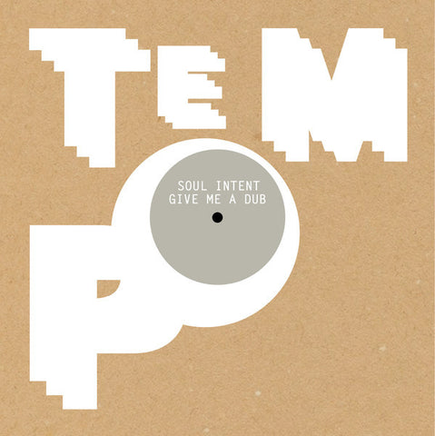 Soul Intent ‎– Give Me A Dub 12" Tempo Records - TEMPO1208
