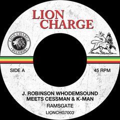 J. Robinson WhoDemSound* Meets Cessman & K-Man* ‎– Ramsgate / Dub 7" Lion Charge Records ‎– LIONCHG7003