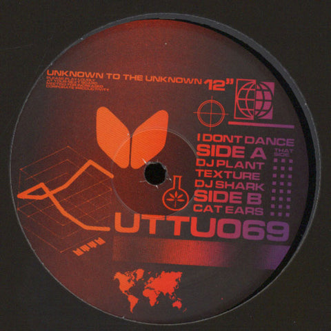 DJ Plant Texture / DJ Shark - I Don't Dance / Cat Ears - Unknown To The Unknown ‎– UTTU069