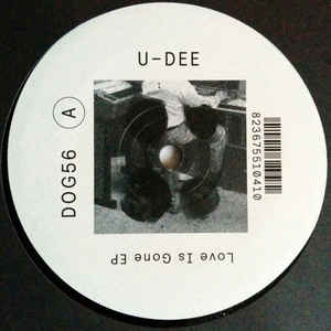 U-Dee - Love Is Gone EP Delusions Of Grandeur ‎– DOG56