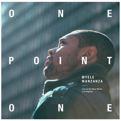 Myele Manzanza ‎– OnePointOne (Live At The Blue Whale) Label: First Word Records ‎– FW154