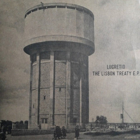 Lucretio – The Lisbon Treaty EP Paramount City Records – PCR1