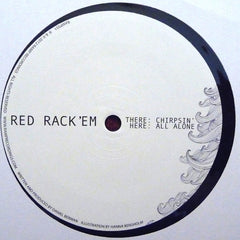 Red Rack'em - Chirpsin / All Alone 12" RAMP051 Ramp Recordings