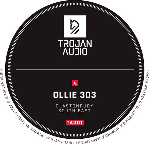 Ollie 303 - Glastonbury South East / AxH Remix 12" TA001 Trojan Audio