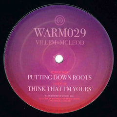 Villem, Mcleod - Putting Down Roots / Think That I'm Yours 12" WARM029 Warm Communications