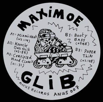 Maximoe – Glib Label:	ANUS Records – ANUS007