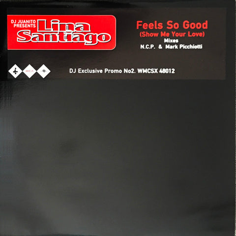 Lina Santiago – Feels So Good (Show Me Your Love) Promo 2 MCA Records, Universal Records – WMCSX48012