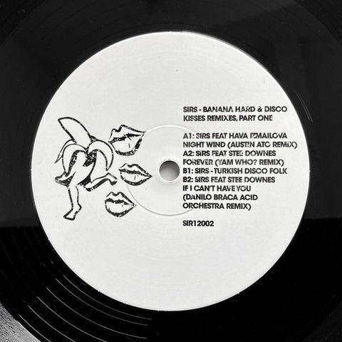 SIRS - Banana Hard & Disco Kisses Remixes Part One Sirsounds Records – SIR12002