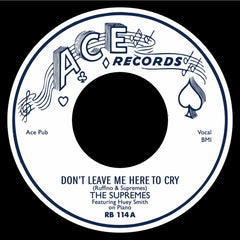 The Supremes, Huey Smith - Don't Leave Me Here To Cry / Just for You and I 7" Ace Records - RB 114